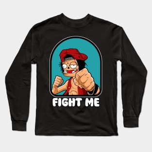 FIGHT ME Long Sleeve T-Shirt